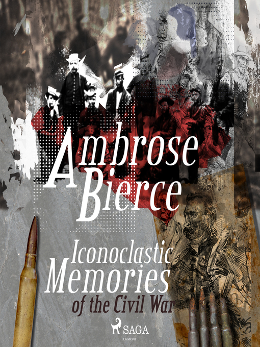 Title details for Iconoclastic Memories of the Civil War by Ambrose Bierce - Wait list